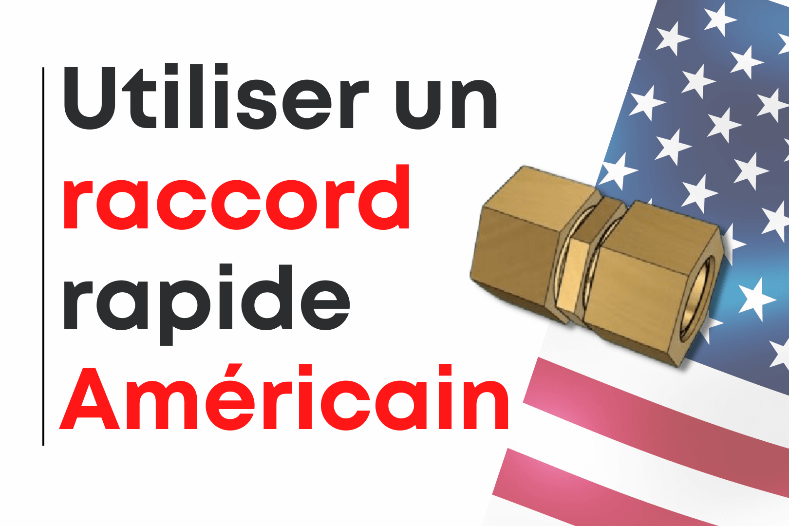 raccord Rapide Type Americain