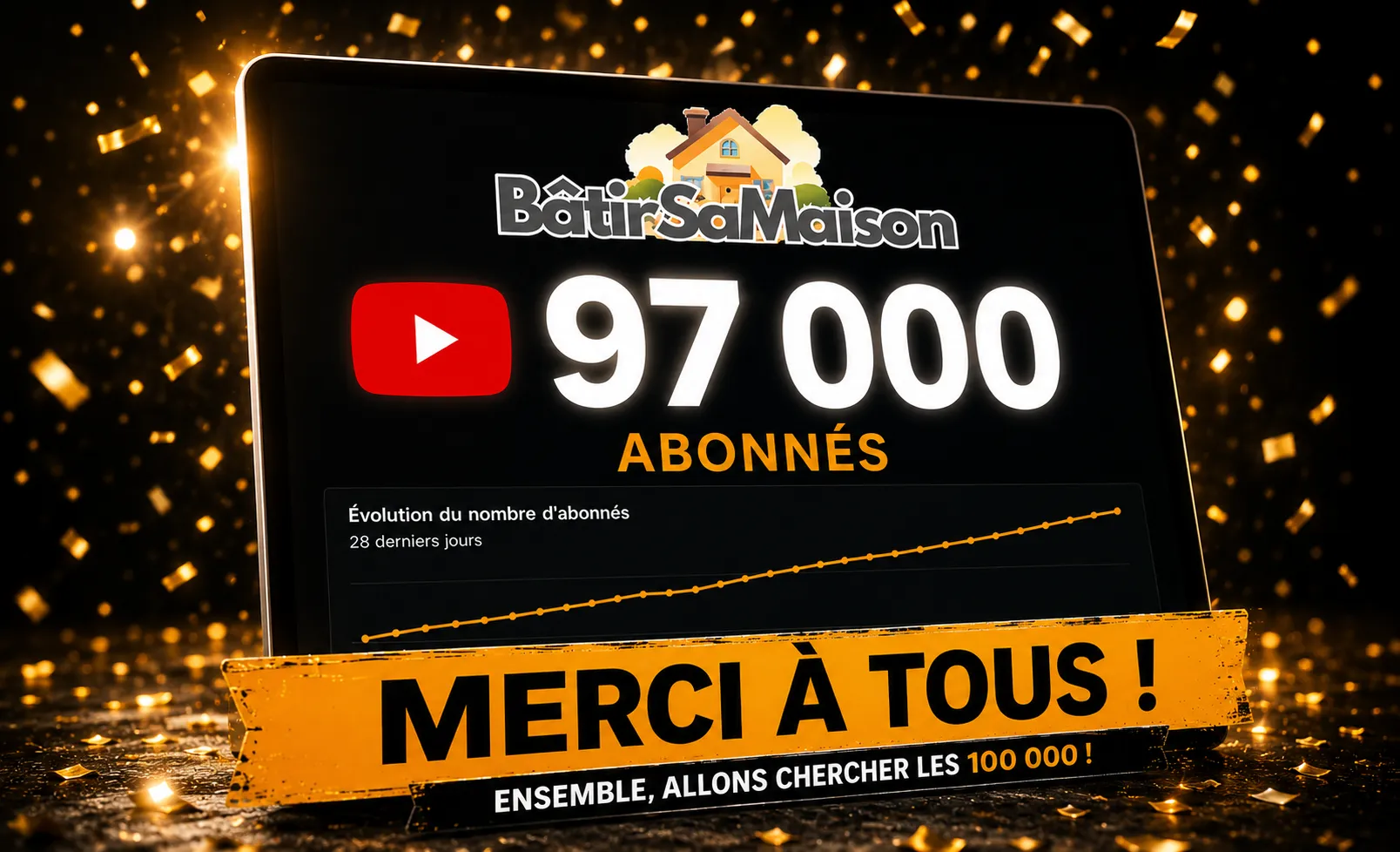 97 000 abonnés sur la chaîne BatirSaMaison 97 000 personnes qui font confiance à BatirSaMaison, merci !